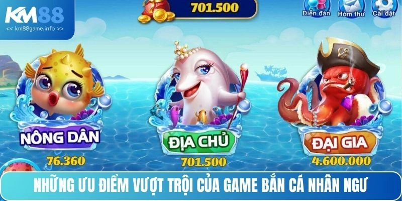 Những ưu điểm vượt trội của game bắn cá nhân ngư